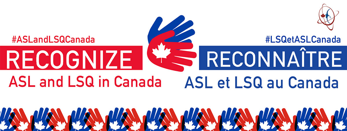 Recognize ASL and LSQ in Canada | Reconnaître ASL et LSQ au Canada